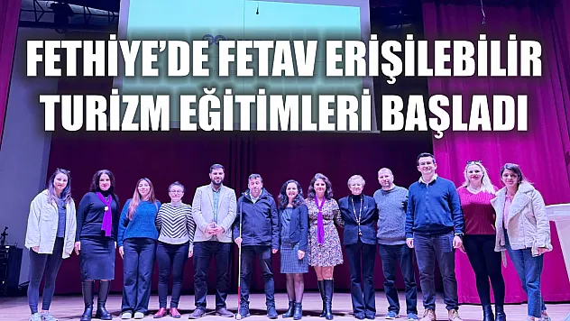 Fethiye'de FETAV Erişilebilir Turizm Eğitimleri Başladı