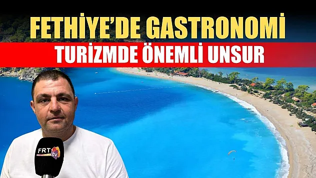 Fethiye'de Gastronomi, Turizmde Önemli Unsur