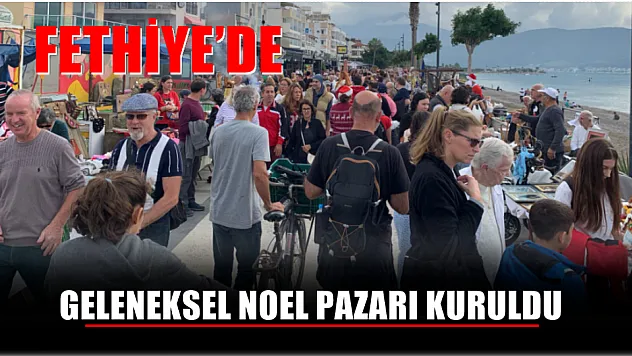 Fethiye'de Geleneksel Noel Pazarı Kuruldu