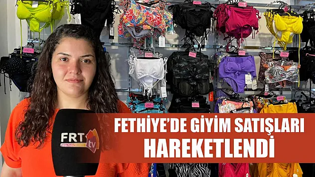 Fethiye'de giyim satışları hareketlendi
