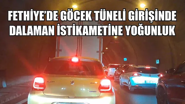 Fethiye'de Göcek Tüneli Girişinde Dalaman İstikametine Yoğunluk