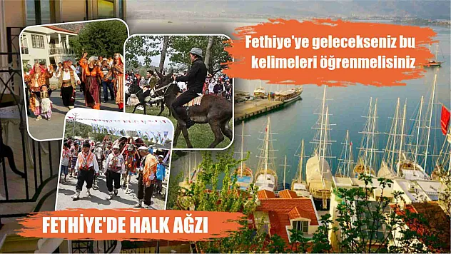 Fethiye'de halk ağzı Fethiye'ye gelecekseniz bu kelimeleri öğrenmelisiniz 