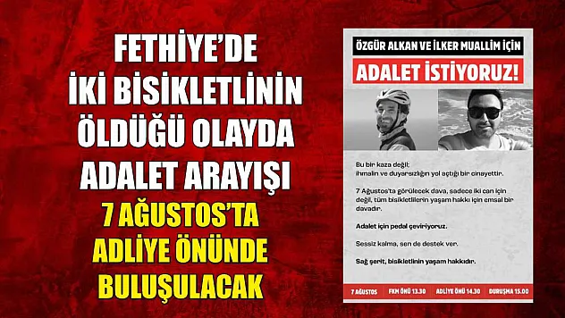 Fethiye'de İki Bisikletlinin Öldüğü Olayda Adalet Arayışı: 7 Ağustos'ta Adliye Önünde Buluşulacak