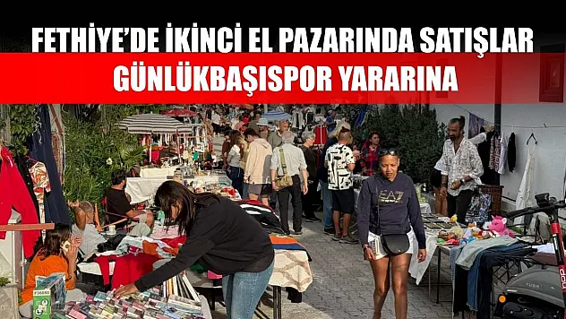 Fethiye'de ikinci el pazarında satışlar Günlükbaşıspor yararına