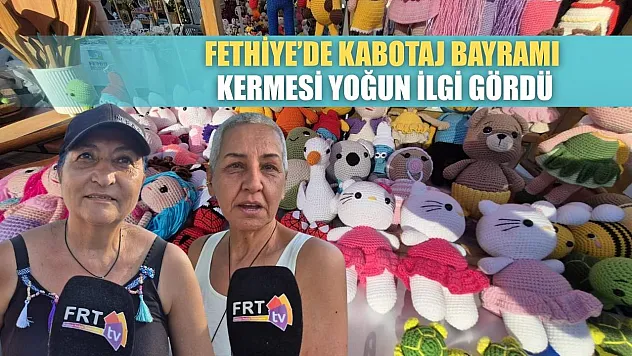 Fethiye'de Kabotaj Bayramı Kermesi Yoğun İlgi Gördü