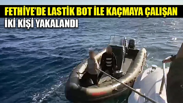 Fethiye'de lastik bot ile kaçmaya çalışan iki kişi yakalandı