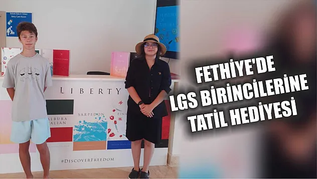 Fethiye'de LGS birincilerine tatil hediyesi