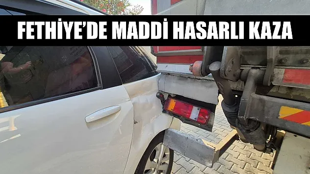 Fethiye'de Maddi Hasarlı Kaza