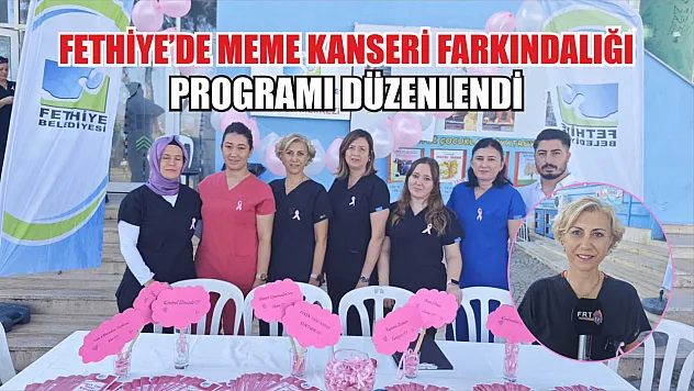 Fethiye'de Meme Kanseri Farkındalığı Programı Düzenlendi