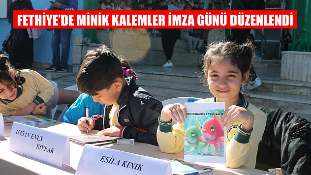 Fethiye'de Minik Kalemler imza günü düzenlendi