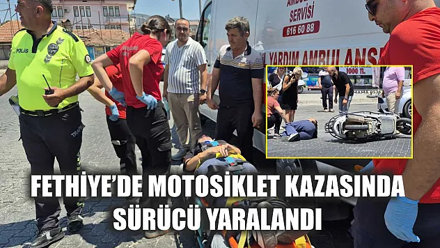 Fethiye'de Motosiklet Kazasında Sürücü Yaralandı