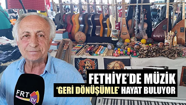 Fethiye'de müzik 'geri dönüşümle' hayat buluyor