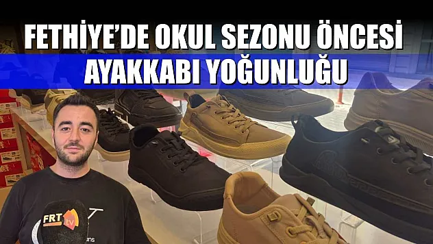 Fethiye'de Okul Sezonu Öncesi Ayakkabı Yoğunluğu
