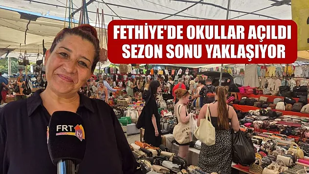 Fethiye'de Okullar Açıldı, Sezon Sonu Yaklaşıyor