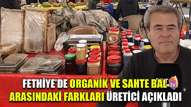 Fethiye'de organik ve sahte bal arasındaki farkları üretici açıkladı