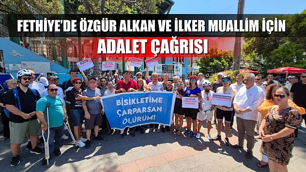 Fethiye'de Özgür Alkan ve İlker Muallim İçin Adalet Çağrısı