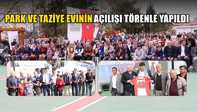 Fethiye'de Park ve Taziye Evinin Açılışı Töreni