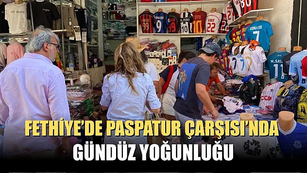 Fethiye'de Paspatur Çarşısı'nda Gündüz Yoğunluğu