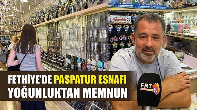 Fethiye'de Paspatur Esnafı Yoğunluktan Memnun