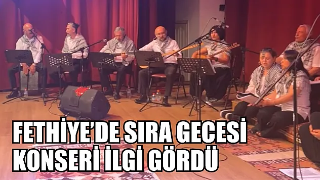 Fethiye'de sıra gecesi konseri ilgi gördü