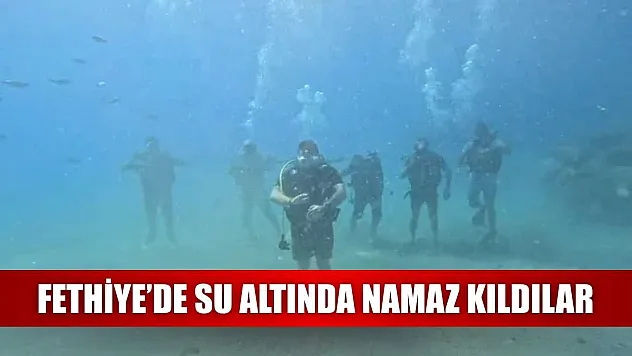 Fethiye'de Su Altında Namaz Kıldılar