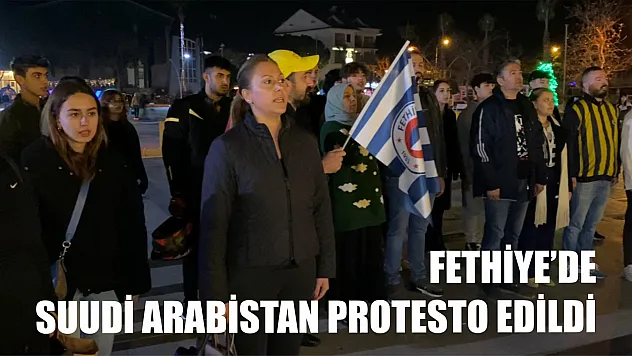 Fethiye'de Suudi Arabistan protesto edildi