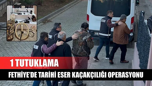 Fethiye'de tarihi eser kaçakçılığı operasyonu: 1 tutuklama