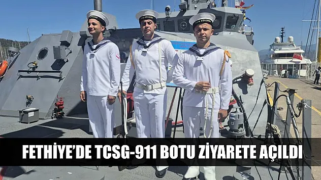 Fethiye'de TCSG-911 Botu Ziyarete Açıldı