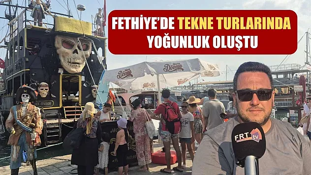Fethiye'de Tekne Turlarında Yoğunluk Oluştu