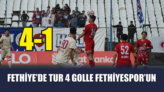 Fethiye'de tur 4 golle Fethiyespor'un: 4-1