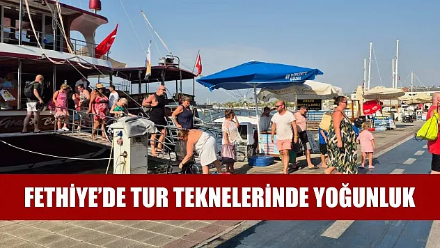 Fethiye'de Tur Teknelerinde Yoğunluk
