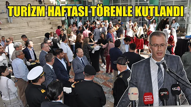Fethiye'de Turizm Haftası törenle kutlandı