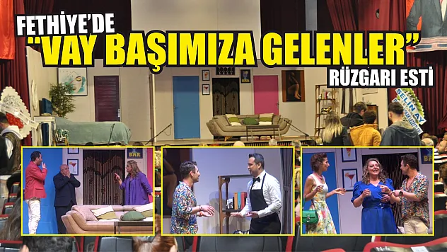 Fethiye'de 'Vay Başımıza Gelenler' rüzgarı esti