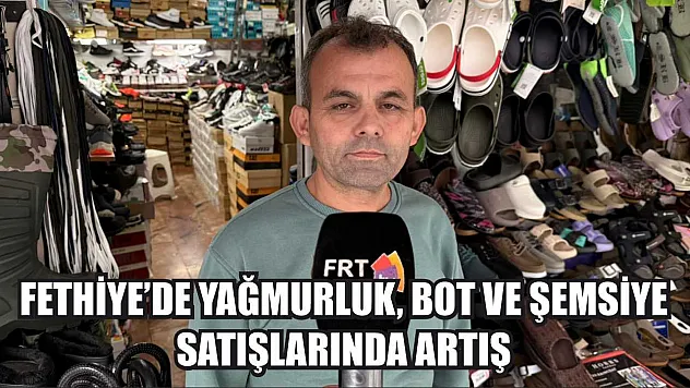 Fethiye'de Yağmurluk, Bot ve Şemsiye Satışlarında Artış