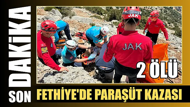 Fethiye'de yamaç paraşütü kazası: 2 Kişi öldü