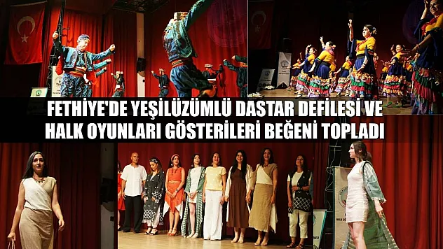 Fethiye'de Yeşilüzümlü Dastar Defilesi ve Halk Oyunları Gösterileri Beğeni Topladı