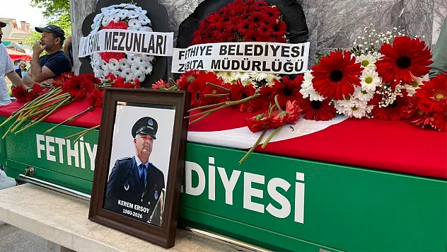 Fethiye'de Zabıta Personeli Kerem Ersoy Son Yolculuğuna Uğurlandı