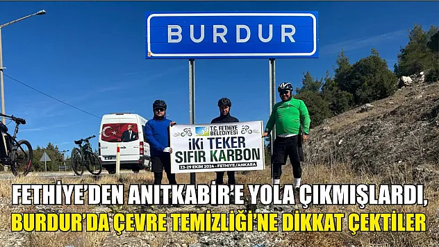 Fethiye'den Anıtkabir'e Yola Çıkmışlardı, Burdur'da Çevre Temizliği'ne Dikkat Çektiler