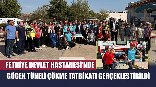 Fethiye Devlet Hastanesi'nde Göcek Tüneli Çökme Tatbikatı Gerçekleştirildi
