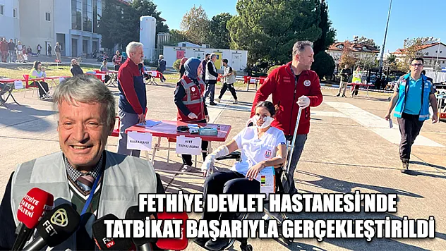 Fethiye Devlet Hastanesi'nde Tatbikat Başarıyla Gerçekleştirildi