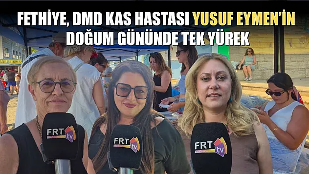 Fethiye, DMD Kas Hastası Yusuf Eymen'in Doğum Gününde Tek Yürek