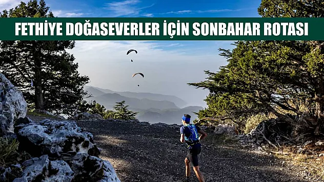 Fethiye doğaseverler için sonbahar rotası