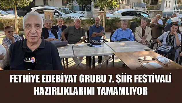 Fethiye Edebiyat Grubu 7. Şiir Festivali Hazırlıklarını Tamamlıyor