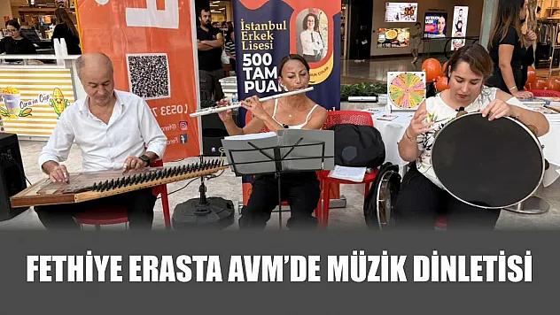 Fethiye Erasta AVM'de Müzik Dinletisi