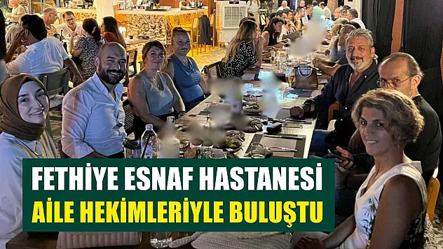 Fethiye Esnaf Hastanesi Aile Hekimleriyle Buluştu