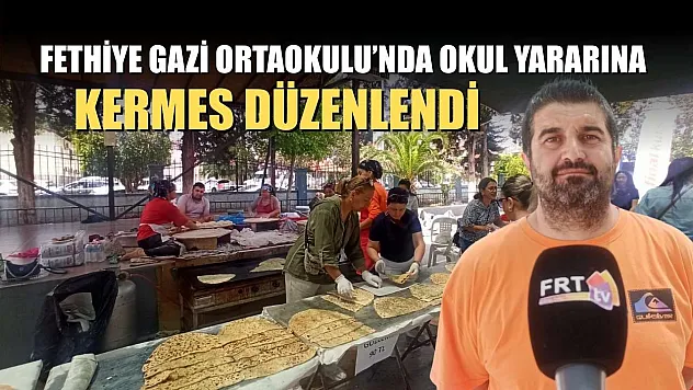 Fethiye Gazi Ortaokulu'nda okul yararına Kermes düzenlendi