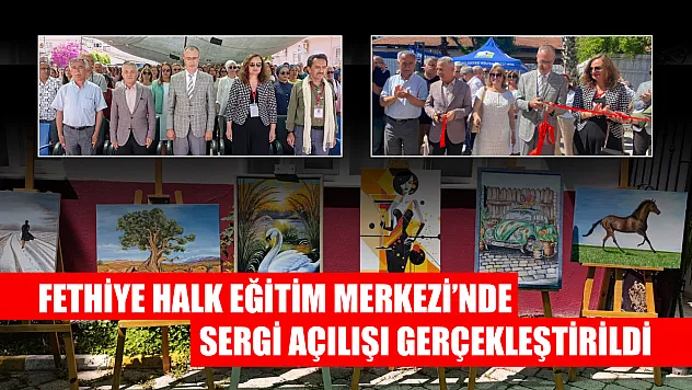 Fethiye Halk Eğitim Merkezi'nde Sergi Açılışı Gerçekleştirildi