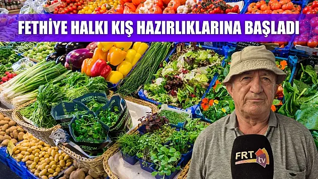 Fethiye Halkı Kış Hazırlıklarına Başladı