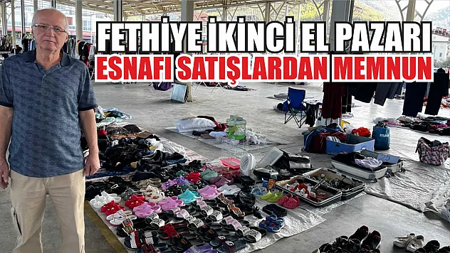 Fethiye İkinci El Pazarı Esnafı Satışlardan Memnun