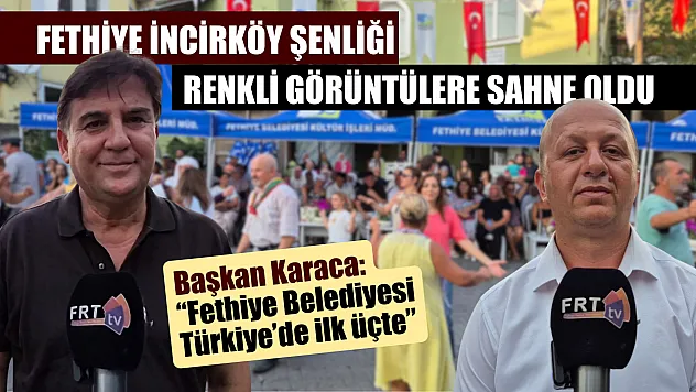 Fethiye İncirköy Şenliği Renkli Görüntülere Sahne Oldu